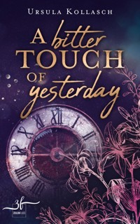 A Bitter Touch of Yesterday - Ursula Kollasch - E-Book