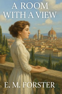 A Room With a View (Illustrated) - E. M. Forster - E-Book