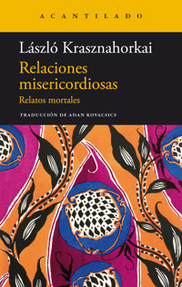 Relaciones misericordiosas - László Krasznahorkai - E-Book