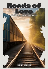 Roads of Love - Irany Muniz - E-Book