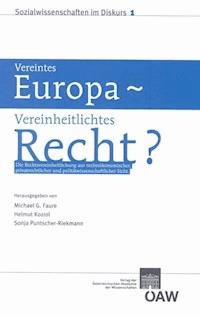 Vereintes Europa – Vereinheitlichtes Recht? - M.-G. Faure - E-Book