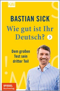 Wie gut ist Ihr Deutsch? 3 - Bastian Sick - E-Book