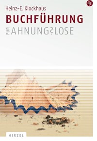 Buchführung für Ahnungslose - Heinz-E. Klockhaus - E-Book