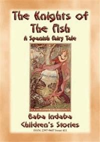 THE KNIGHTS OF THE FISH - A Spanish Fairy Tale narrated by Baba Indaba - Anon E. Mouse - E-Book