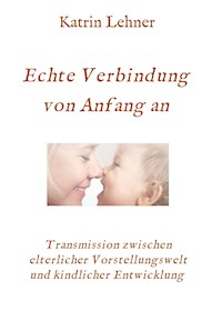 Echte Verbindung von Anfang an - Katrin Lehner - E-Book