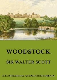 Woodstock - Sir Walter Scott - E-Book