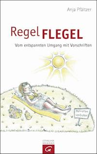 Regelflegel - Anja Pfältzer - E-Book