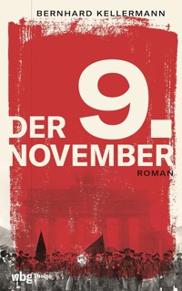 Der 9. November - Bernhard Kellermann - E-Book