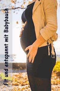 Fit und entspannt mit Babybauch - Christine Brandt - E-Book