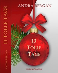 13 tolle Tage - Andra Bergan - E-Book