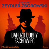 Bardzo dobry fachowiec - Zygmunt Zeydler-Zborowski - Hörbuch