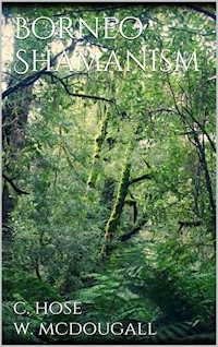 Borneo shamanism - Charles Hose - E-Book