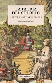 La patria del criollo - Severo Martínez Peláez - E-Book