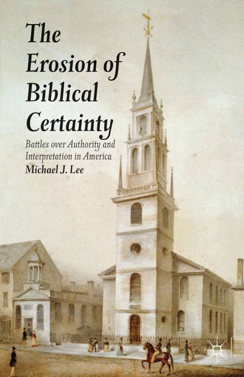 The Erosion of Biblical Certainty - Michael J. Lee - E-Book