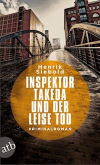 Inspektor Takeda und der leise Tod - Henrik Siebold - E-Book