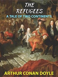 The Refugees - Arthur Conan Doyle - E-Book