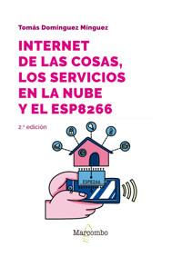 Internet de las cosas, los servicios en la nube y el ESP8266 - Tomás Domínguez Mínguez - E-Book