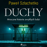 Duchy. Mroczne historie zwykłych ludzi - Paweł Szlachetko - Hörbuch