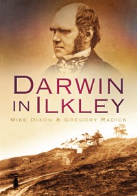 Darwin in Ilkley - Mike Dixon - E-Book
