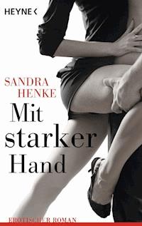 Mit starker Hand - Sandra Henke - E-Book