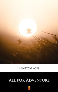 All for Adventure - Fenton Ash - E-Book