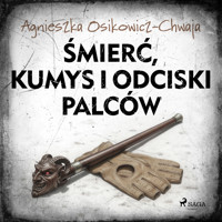 Śmierć, kumys i odciski palców - Agnieszka Osikowicz-Chwaja - Hörbuch