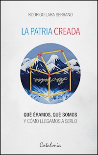 La patria creada - Rodrigo Lara Serrano - E-Book