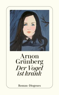 Der Vogel ist krank - Arnon Grünberg - E-Book