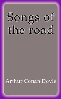 Songs of the road - Arthur Conan Doyle - E-Book