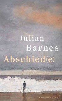 Abschied(e) - Julian Barnes - E-Book