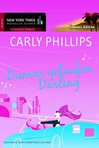 Dumm gelaufen, Darling - Carly Phillips - E-Book