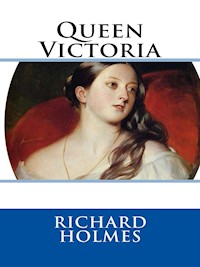 Queen Victoria - Richard Rivington Holmes - E-Book