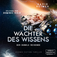 Der dunkle Reisende - Die Wächter des Wissens, Band 2 (ungekürzt) - David Reimer - Hörbuch