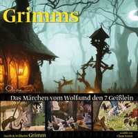 Das Märchen vom Wolf und den 7 Geißlein - Grimm Jacob - Hörbuch