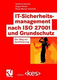 IT-Sicherheitsmanagement nach ISO 27001 und Grundschutz - Heinrich Kersten - E-Book