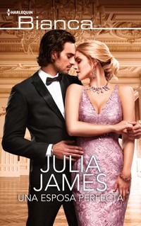 Una esposa perfecta - Julia James - E-Book