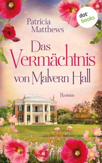 Das Vermächtnis von Malvern Hall: Virginia Love - Band 2 - Patricia Matthews - E-Book