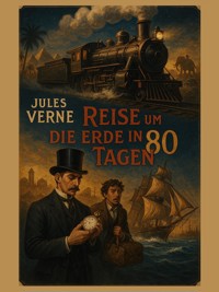 Reise um die Erde in 80 Tagen - Jules Verne. - E-Book + Hörbuch