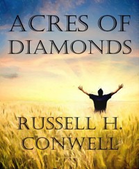 Acres of Diamonds - Russell H. Conwell - E-Book