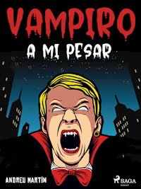 Vampiro a mi pesar - Andreu Martín - E-Book
