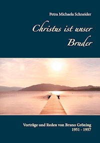Christus ist unser Bruder - Petra Michaela Schneider - E-Book