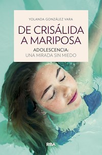 De crisálida a mariposa - Yolanda Gónzalez Vara - E-Book