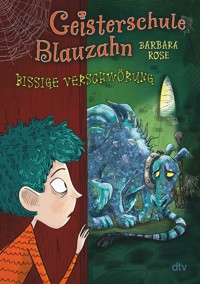 Geisterschule Blauzahn – Bissige Verschwörung - Barbara Rose - E-Book