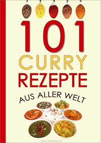 101 Curry-Rezepte aus aller Welt - Currywelten .Com - E-Book