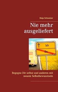 Nie mehr ausgeliefert - Maja Schweizer - E-Book