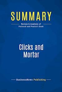 Summary: Clicks and Mortar - BusinessNews Publishing - E-Book