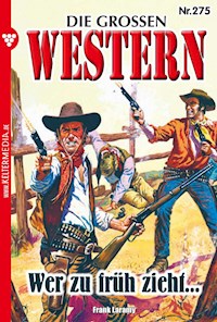 Wer zu früh zieht … - Frank Laramy - E-Book