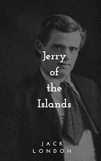 Jerry of the Islands - Jack  London - E-Book