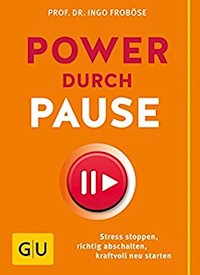 Power durch Pause - Prof. Dr. Ingo Froböse - E-Book