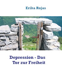 Depression - Das Tor zur Freiheit - Erika Rojas - E-Book